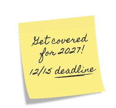 A sticky note with the message: Get covered for 2027! 12/15 deadline.